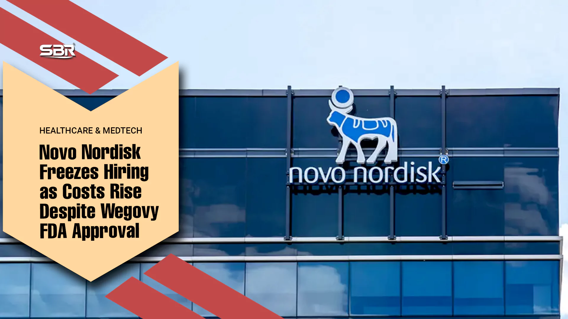 Novo Nordisk Freezes Hiring As Costs Rise Despite Wegovy FDA Approval Novo nordisk freezes hiring as costs rise despite wegovy fda approval